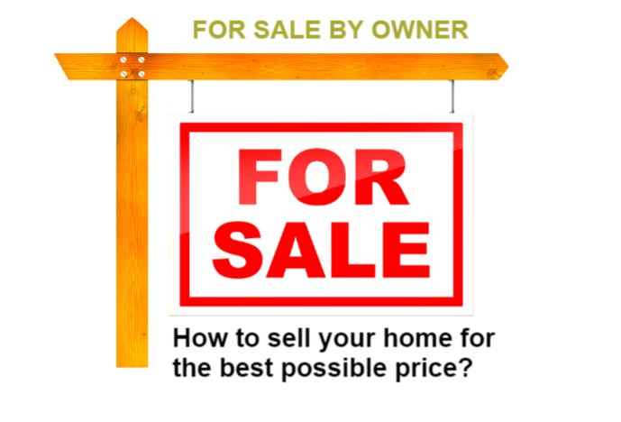 For Sale By Owner : How to sell your home for the best possible price